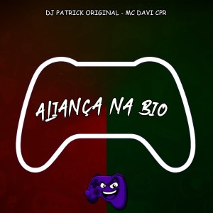Aliança Na Bio (Explicit) dari DJ Patrick Original