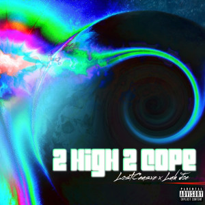 Album 2 High 2 Cope (Explicit) from LUH JOE