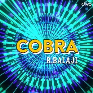 ดาวน์โหลดและฟังเพลง Cobra พร้อมเนื้อเพลงจาก R. Balaji
