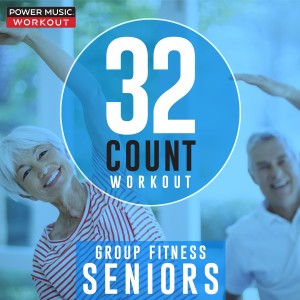 Power Music Workout的專輯32 Count Workout - Seniors (Nonstop Group Fitness 126 BPM)