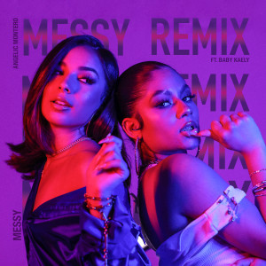 Album Messy (Remix) (Explicit) oleh Angelic Montero