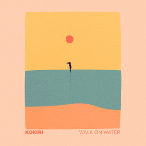 ดาวน์โหลดและฟังเพลง Walk On Water พร้อมเนื้อเพลงจาก Kokiri