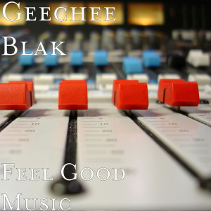 Listen to Feel Good Music (Explicit) song with lyrics from Geechee Blak