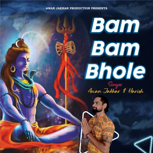 收听Aman Jakhar的Bam Bam Bhole歌词歌曲