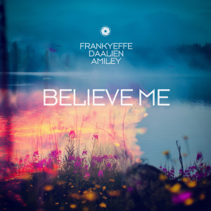 ดาวน์โหลดและฟังเพลง Believe Me พร้อมเนื้อเพลงจาก Frankyeffe
