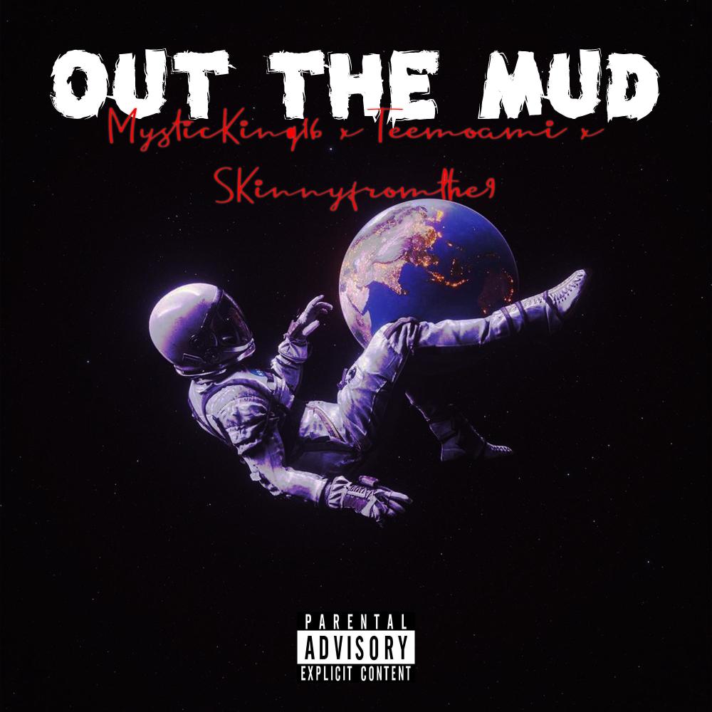 OUT THE MUD! (Explicit)