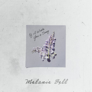 Album If I Wrote You a Song oleh Melanie Bell