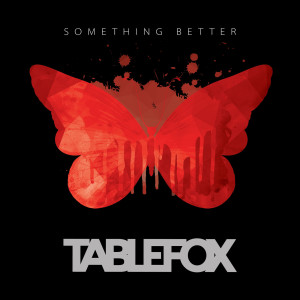 Dengarkan Something Better lagu dari Tablefox dengan lirik