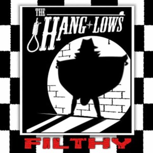 收聽The Hang Lows的Filthy歌詞歌曲