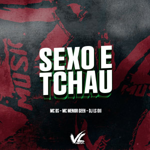 收聽Mc Menor GEEH的Sexo e Tchau (Explicit)歌詞歌曲