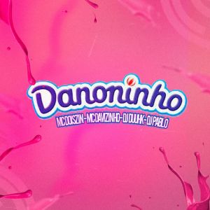 Listen to Danoninho (Explicit) song with lyrics from DJ DUUHK