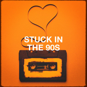 Generation 90的专辑Stuck in the 90s (Explicit)