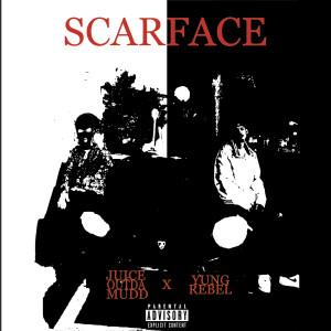 ดาวน์โหลดและฟังเพลง Scarface (Explicit) พร้อมเนื้อเพลงจาก Juiceoutdamudd