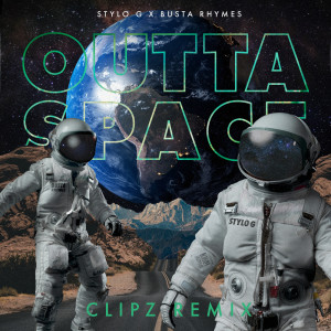 Stylo G的專輯Outta Space (CLIPZ Remix) (Explicit)