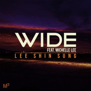 Dengarkan lagu Wide (Feat. Michelle) nyanyian 이신성 dengan lirik