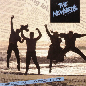 收聽Newsboys的Read All About It (Read All About It Album Version)歌詞歌曲