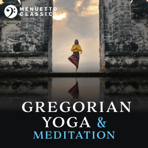 Various Artists的專輯Gregorian Yoga & Meditation: Entrancing Relaxation