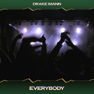 Everybody dari Drake Mann