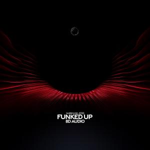 surround.的专辑Funked Up (8D Audio)