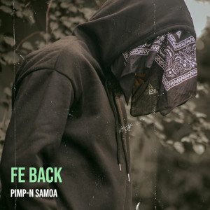 Listen to Fe Back song with lyrics from Pimp-N Samoa