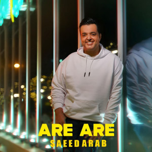 Listen to Are Are song with lyrics from Saeed Arab