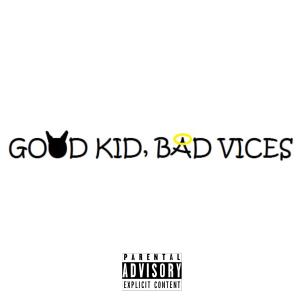 Kloud的專輯Good Kid, Bad Vices (Explicit)