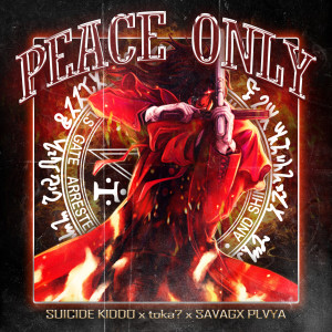 Album PEACE ONLY from SUICIDE KIDDO