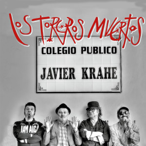 Los Toreros Muertos的專輯Colegio Público Javier Krahe