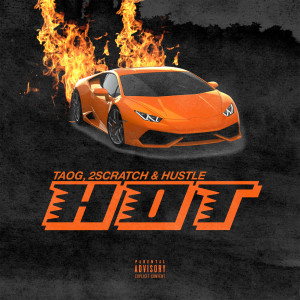 收聽TAOG的Hot (Explicit)歌詞歌曲