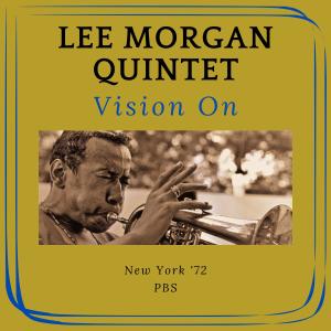 Lee Morgan的专辑Vision On (Live New York '72)