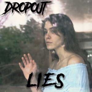 收聽DropOut的Lies歌詞歌曲