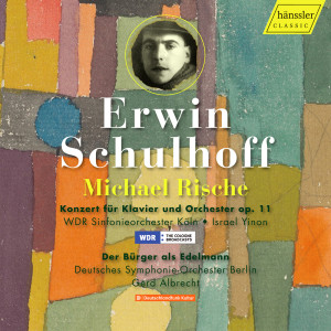 อัลบัม Erwin Schulhoff: Piano Concerto, Op. 11 & Der Bürger als Edelmann Suite ศิลปิน WDR Sinfonieorchester Köln