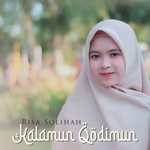 Dengarkan lagu Kalamun Qodimun nyanyian Risa Solihah dengan lirik