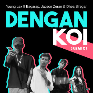 Album Dengan Koi (Remix) oleh Young Lexx