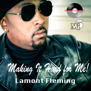 ดาวน์โหลดและฟังเพลง Making It Hard for Me! พร้อมเนื้อเพลงจาก Lamont Fleming