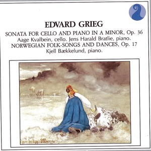 Kjell Bækkelund的專輯Grieg: Sonata for Cello and Piano in A minor, Op.36 / Norwegian Folk Songs and Dances, Op.17