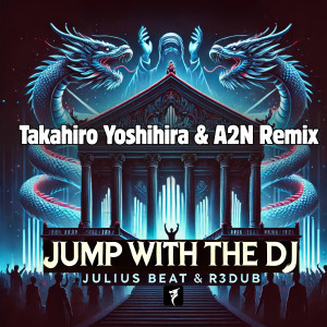 Julius Beat的專輯Jump With The DJ (Takahiro Yoshihira & A2N remix)