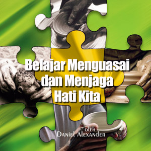 Album Belajar Menguasai dan Menjaga Hati Kita from Daniel Alexander