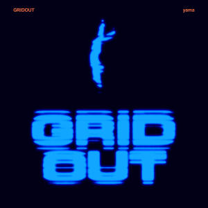 อัลบัม GRIDOUT ศิลปิน yama