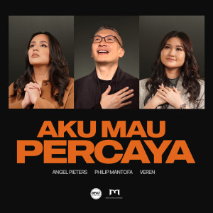 อัลบัม Aku Mau Percaya ศิลปิน Philip Mantofa