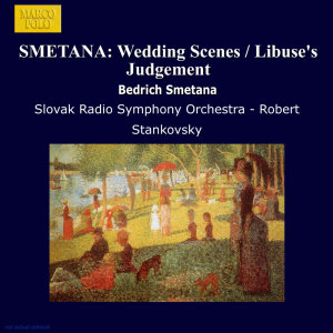 Robert Stankovsky的專輯Smetana, B.: Wedding Scenes / Libuse's Judgement