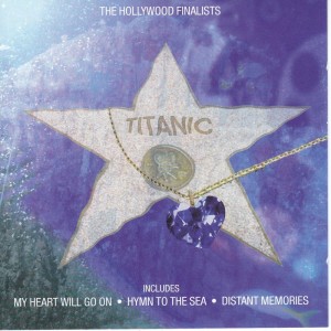 อัลบัม Greatest Songs From The Movies - Titanic ศิลปิน The Hollywood Finalists