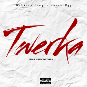 收聽Lazyboy rsa official的Twerka歌詞歌曲