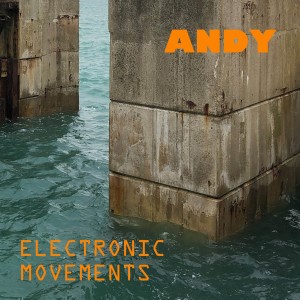 ANDY的專輯Electronic Movements