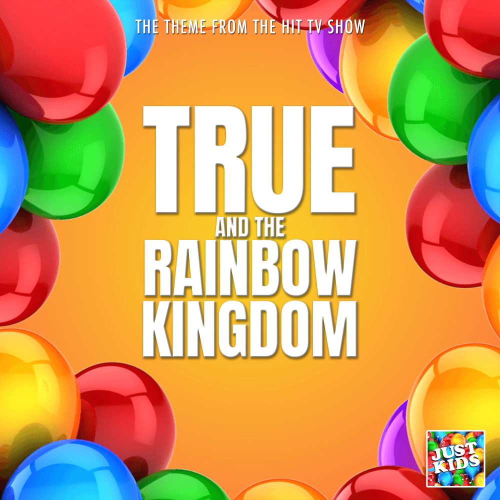 True And The Rainbow Kingdom Main Theme