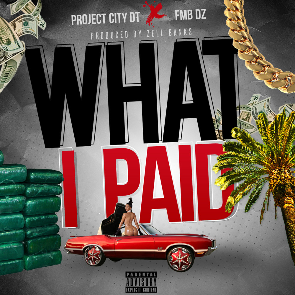 What I Paid (feat. Fmb Dz) (Explicit)