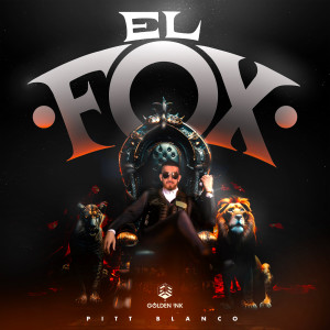 ดาวน์โหลดและฟังเพลง El Fox (Explicit) พร้อมเนื้อเพลงจาก Pitt Blanco