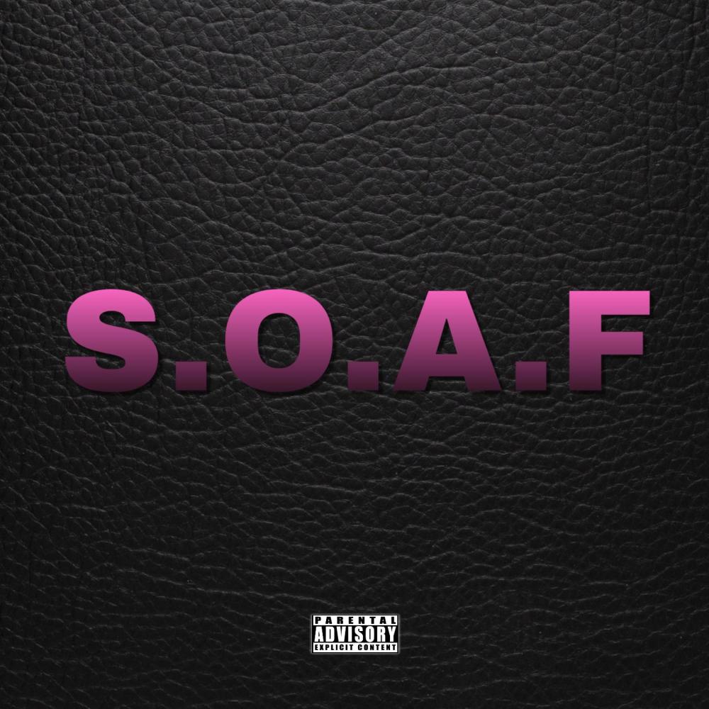 S.O.A.F (feat. R7CK) (Explicit)