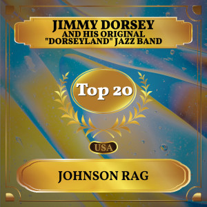 Dengarkan lagu Johnson Rag nyanyian Jimmy Dorsey and His Dorseyland Jazz Band dengan lirik