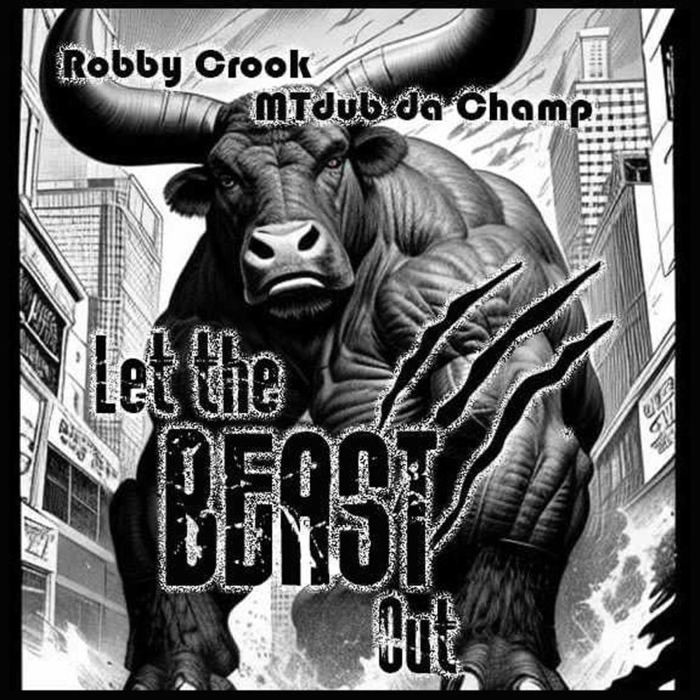 Let the Beast Out (feat. Robby Crook) (Explicit)
